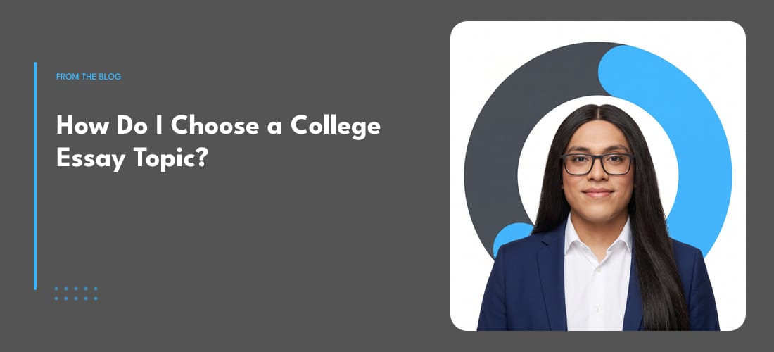 How Do I Choose a College Essay Topic?