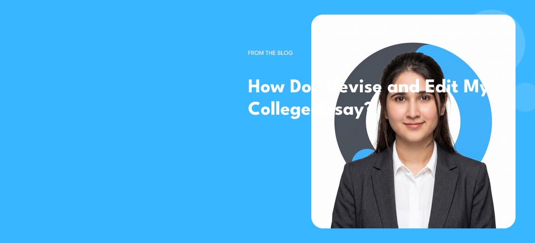 How Do I Revise and Edit My College Essay?