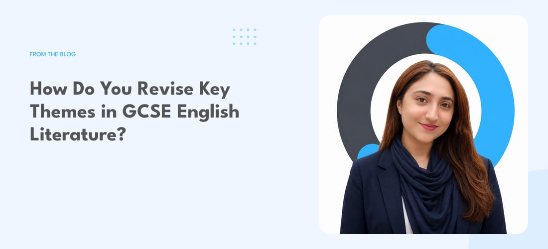 How Do You Revise Key Themes in GCSE English Literature?