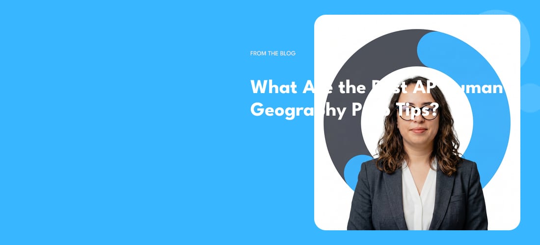 What Are the Best AP Human Geography Prep Tips?