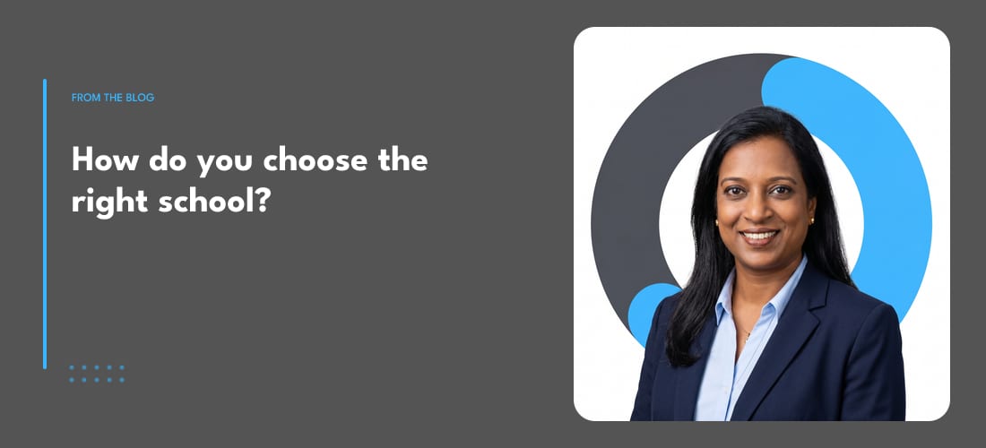 How do you choose the right school?