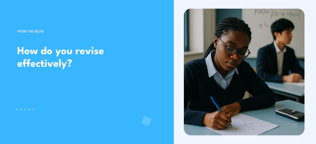 How do you revise effectively?