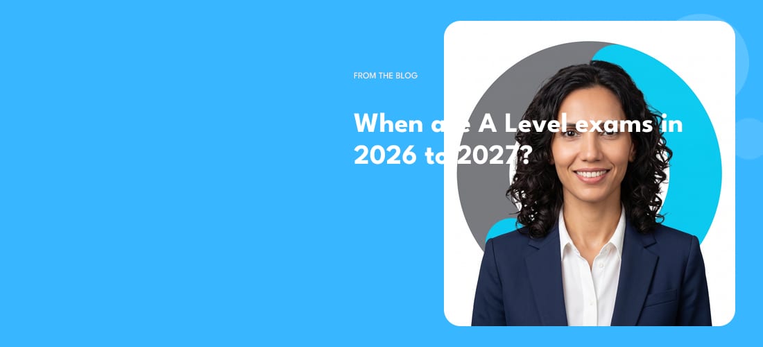 When are A Level exams in 2026 to 2027?